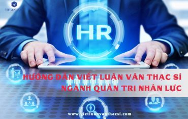 vietluanvanthacsi-hướng dẫn viết luận văn thạc sĩ quản trị nhân lực