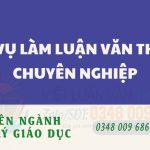 Dịch vụ viết thuê luận văn thạc sĩ ngành quản lý giáo dục