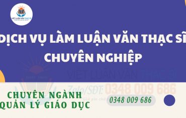 Dịch vụ viết thuê luận văn thạc sĩ ngành quản lý giáo dục